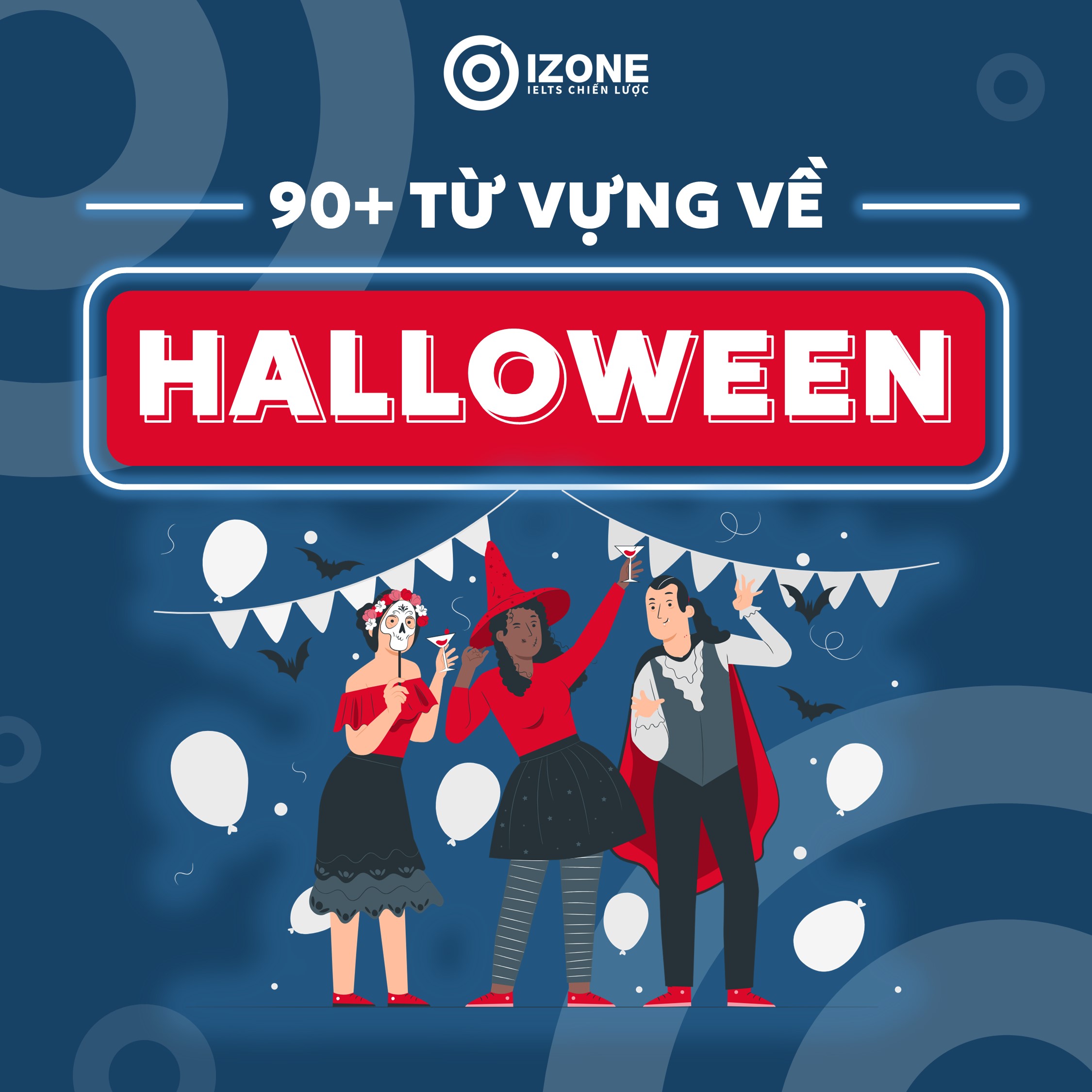 Vocabulary: Từ vựng về ngày lễ Halloween