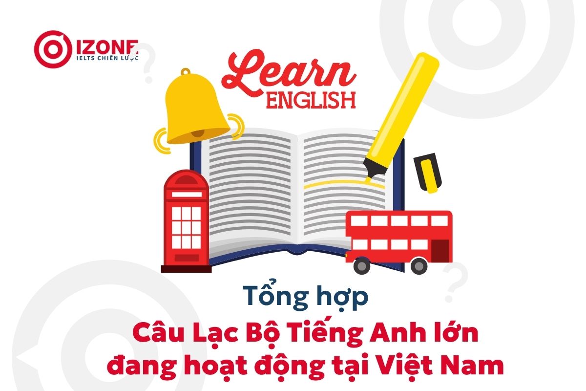 Danh sách Câu lạc bộ tiếng Anh lớn đang hoạt động tại Việt Nam