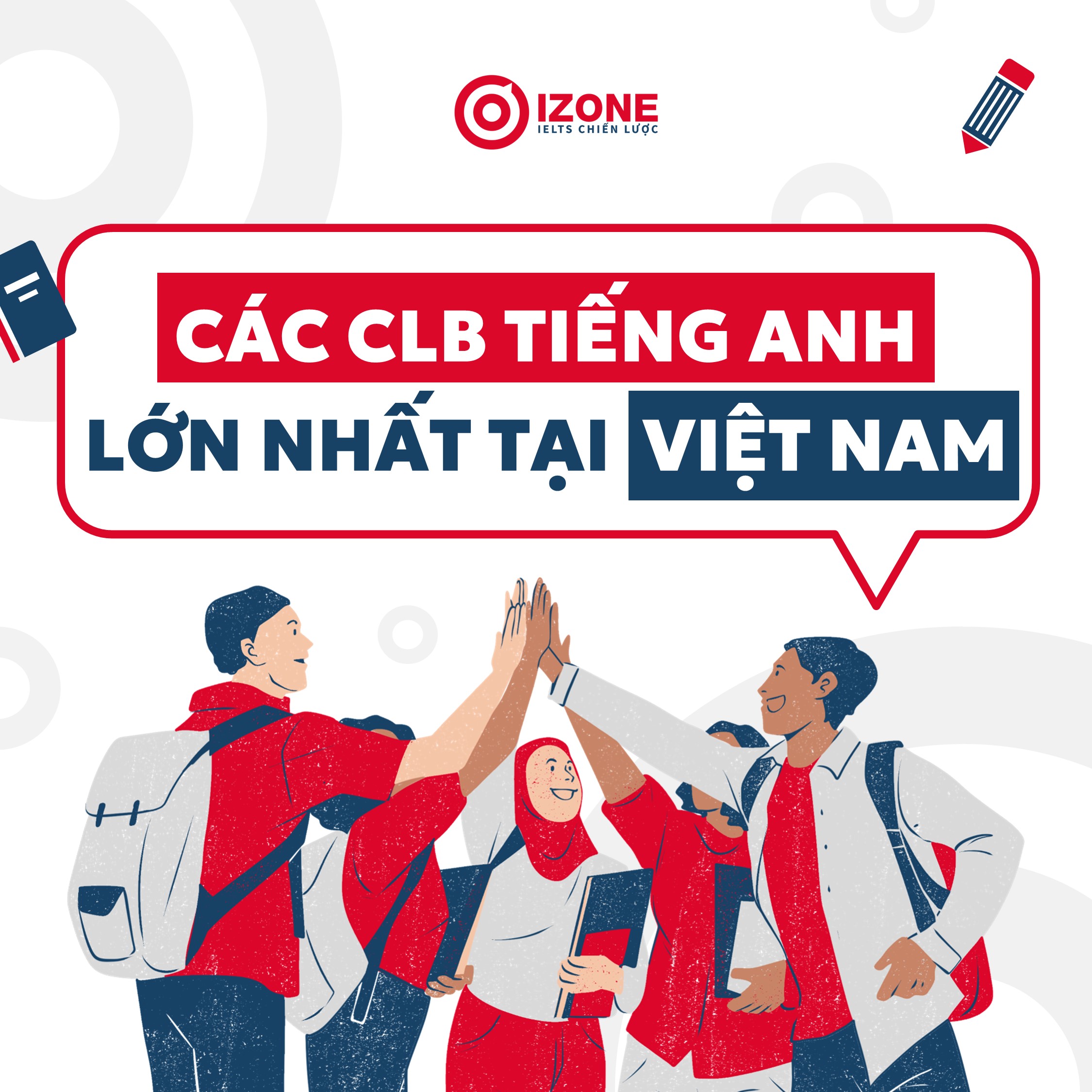 [2024] 20 Câu lạc bộ tiếng Anh lớn nhất đang hoạt động hiện nay tại Việt Nam