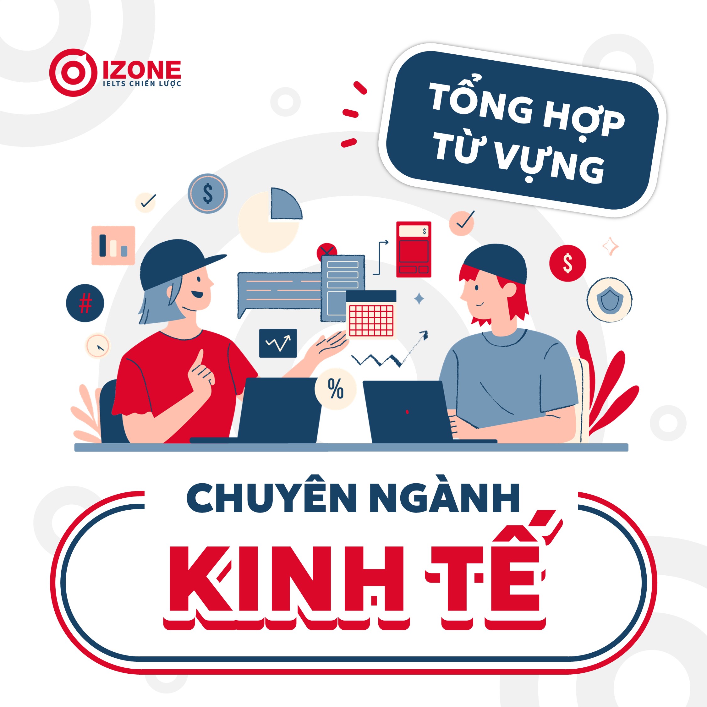 [2024] Tổng hợp từ vựng tiếng Anh chuyên ngành Kinh tế thông dụng