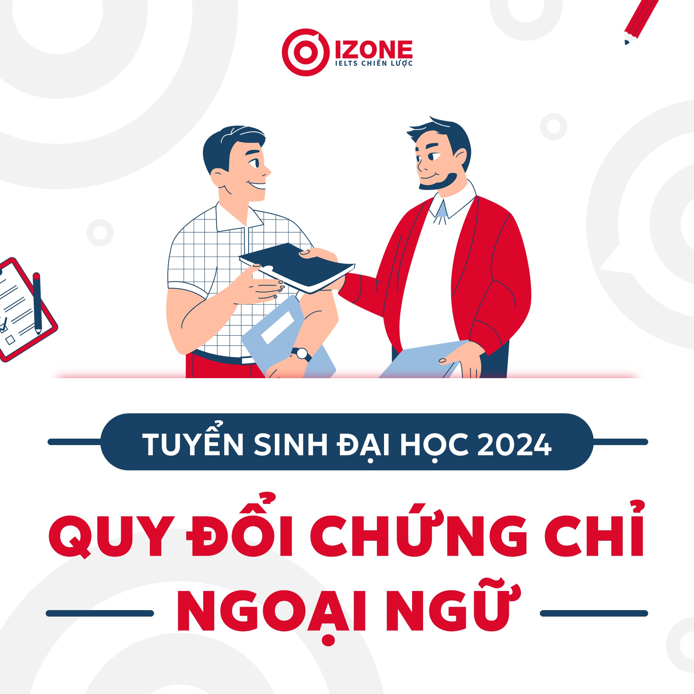 [MỚI NHẤT] Quy đổi chứng chỉ ngoại ngữ Tuyển sinh ĐH 2024 chi tiết