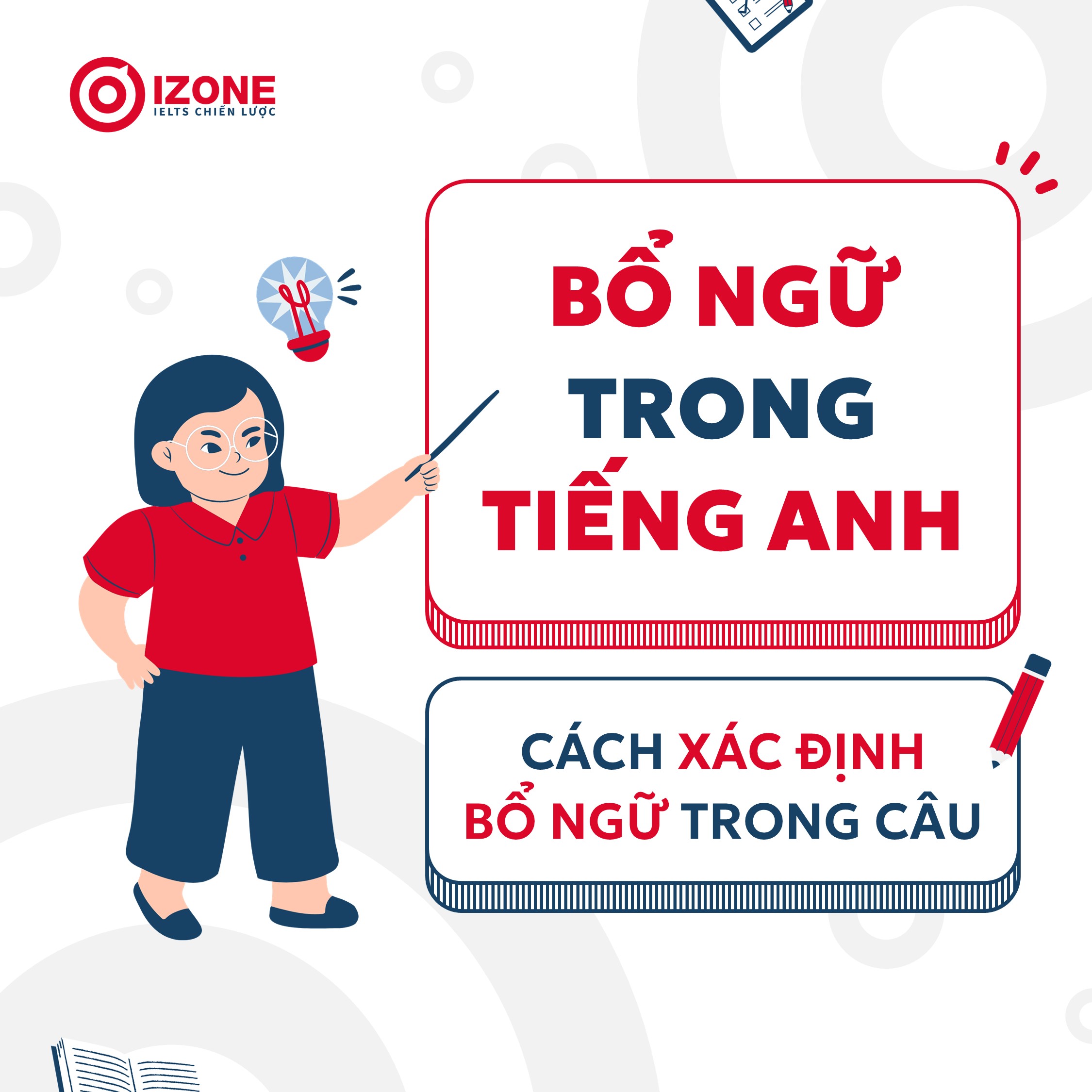 Tổng quan ngữ pháp về Bổ ngữ trong tiếng Anh – Cách xác định bổ ngữ trong câu chuẩn