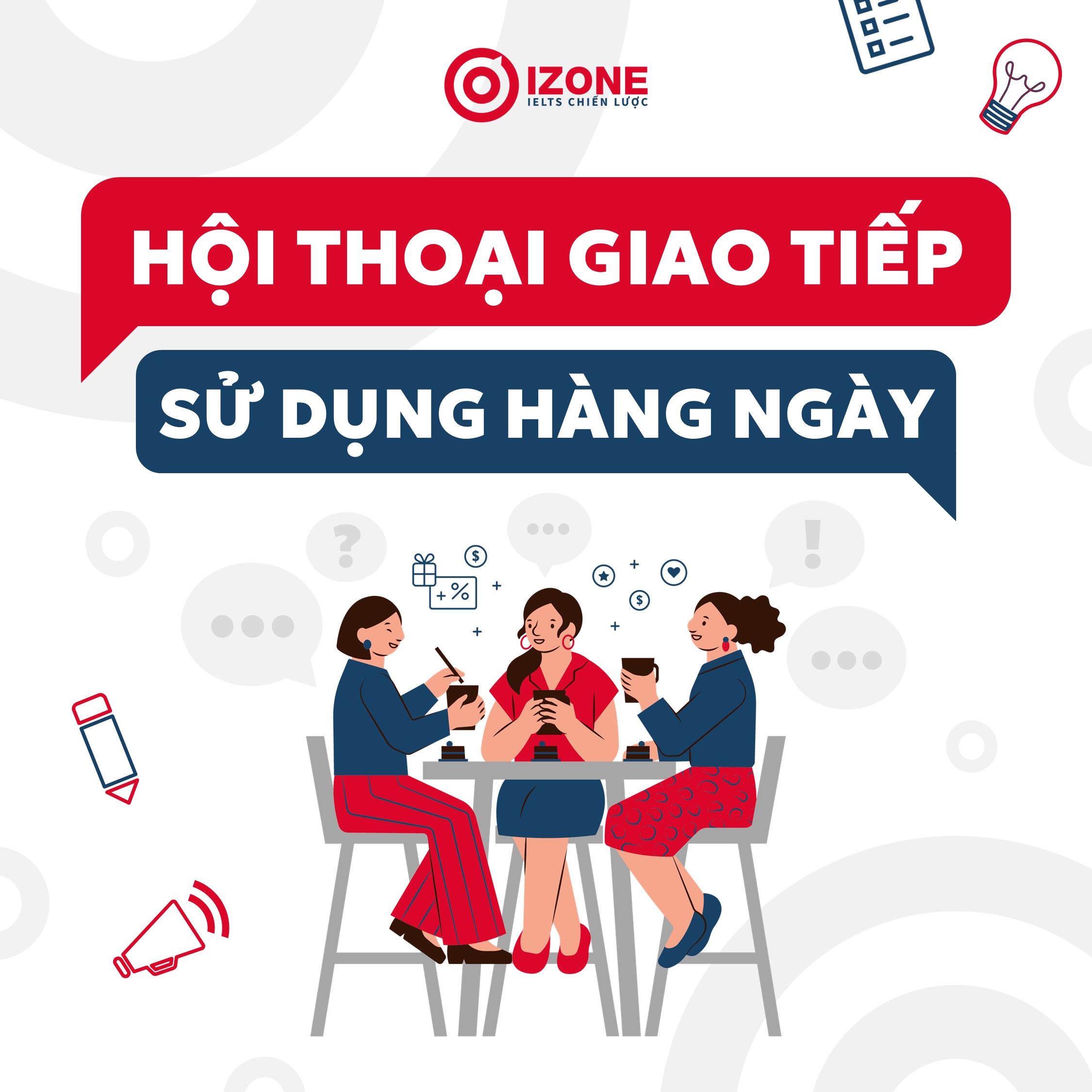 [TẤT TẦN TẬT] 20 đoạn hội thoại tiếng Anh giao tiếp bạn nên sử dụng hằng ngày