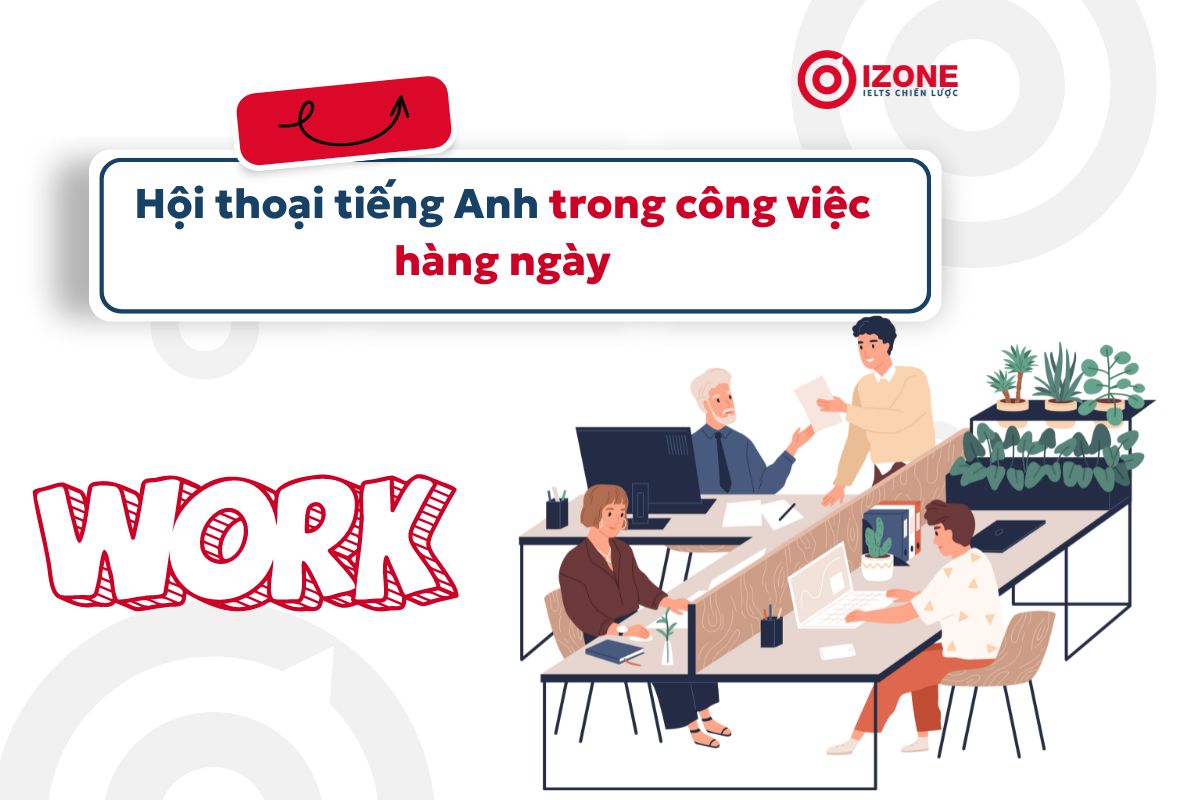 hội thoại tiếng anh giao tiếp hằng ngày trong công việc hay 