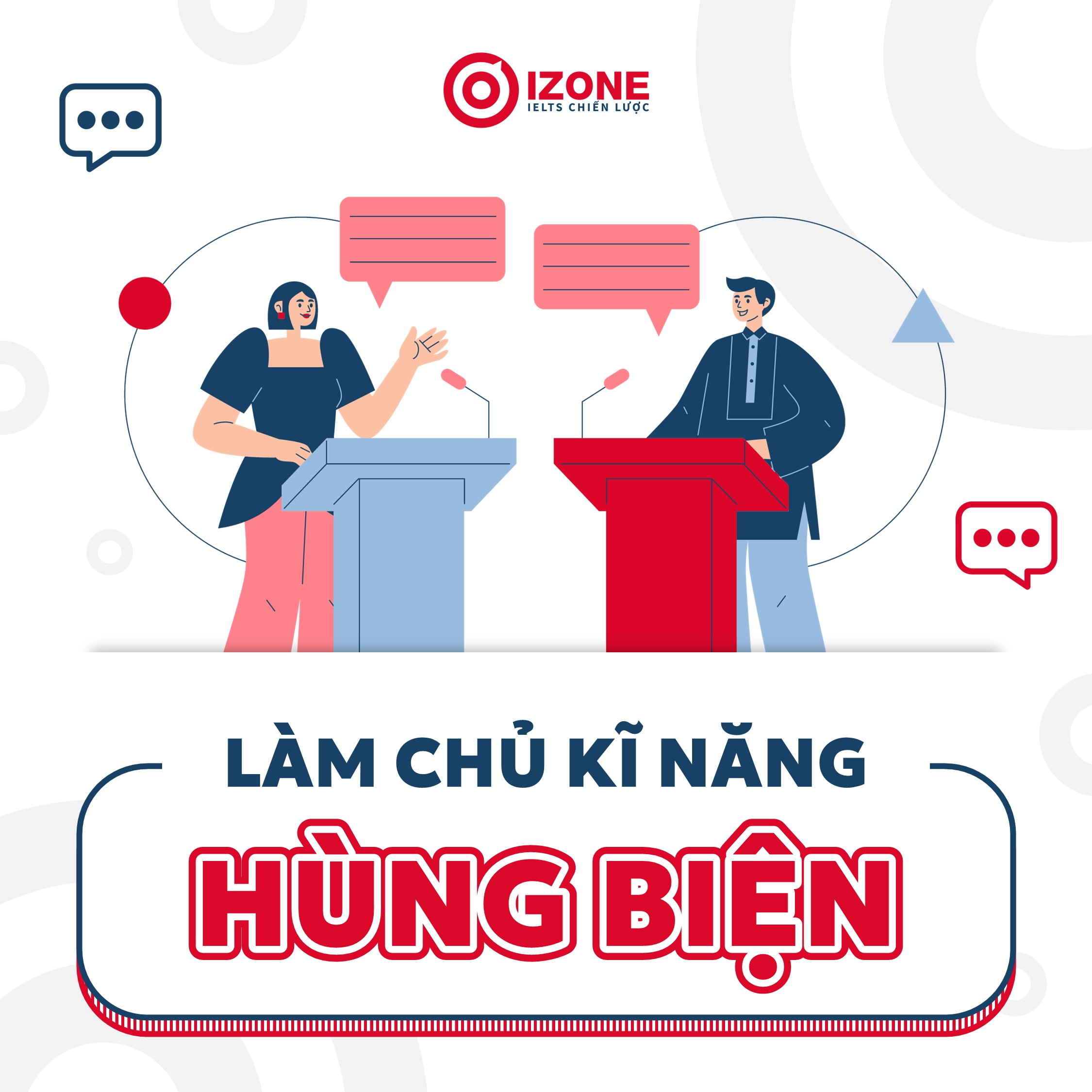 Làm chủ kĩ năng hùng biện Tiếng Anh – tự tin chinh phục học bổng