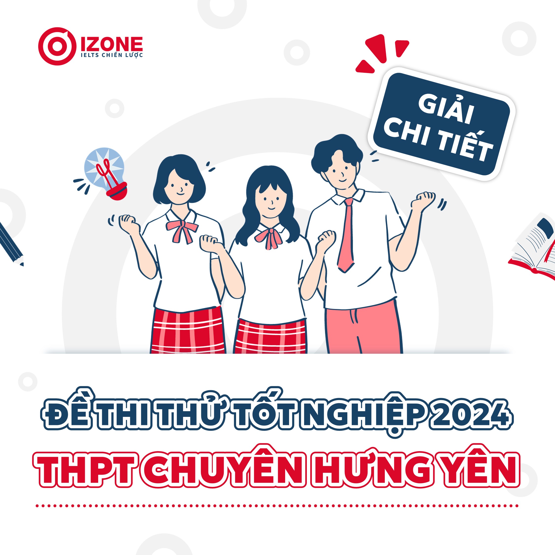 Giải Đề thi thử THPT Quốc Gia môn Tiếng Anh – Trường THPT Chuyên Hưng Yên 2024 chi tiết