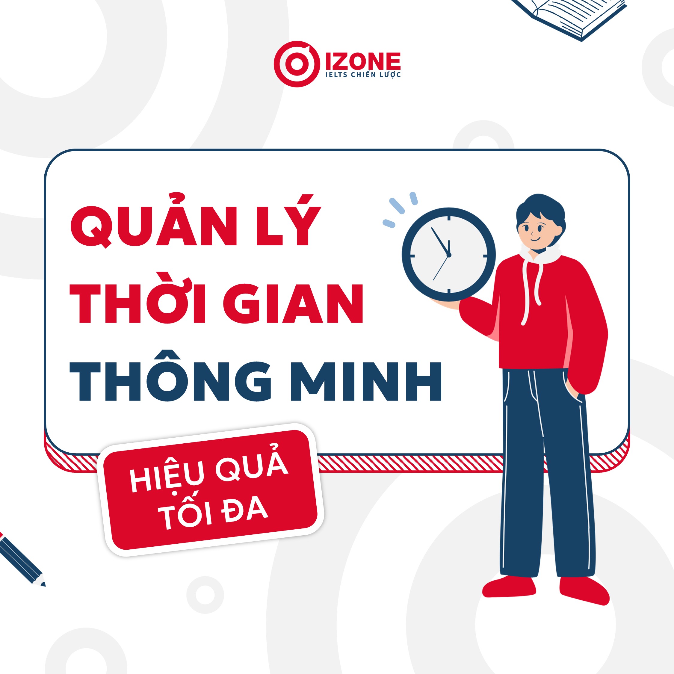 Cách quản lý thời gian thông minh để đạt hiệu quả tối đa