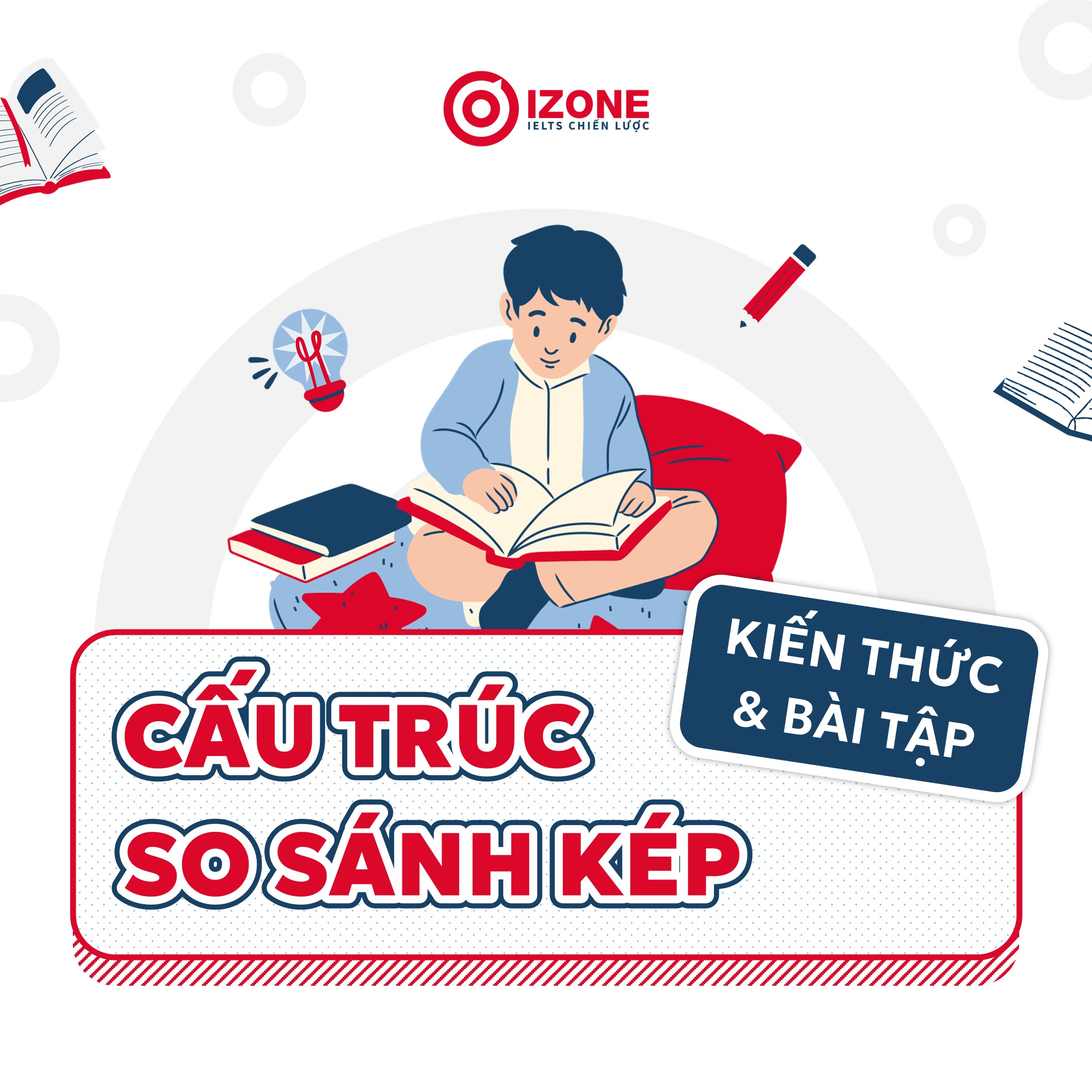 Cấu trúc so sánh kép trong tiếng Anh – Tổng hợp kiến thức & bài tập vận dụng