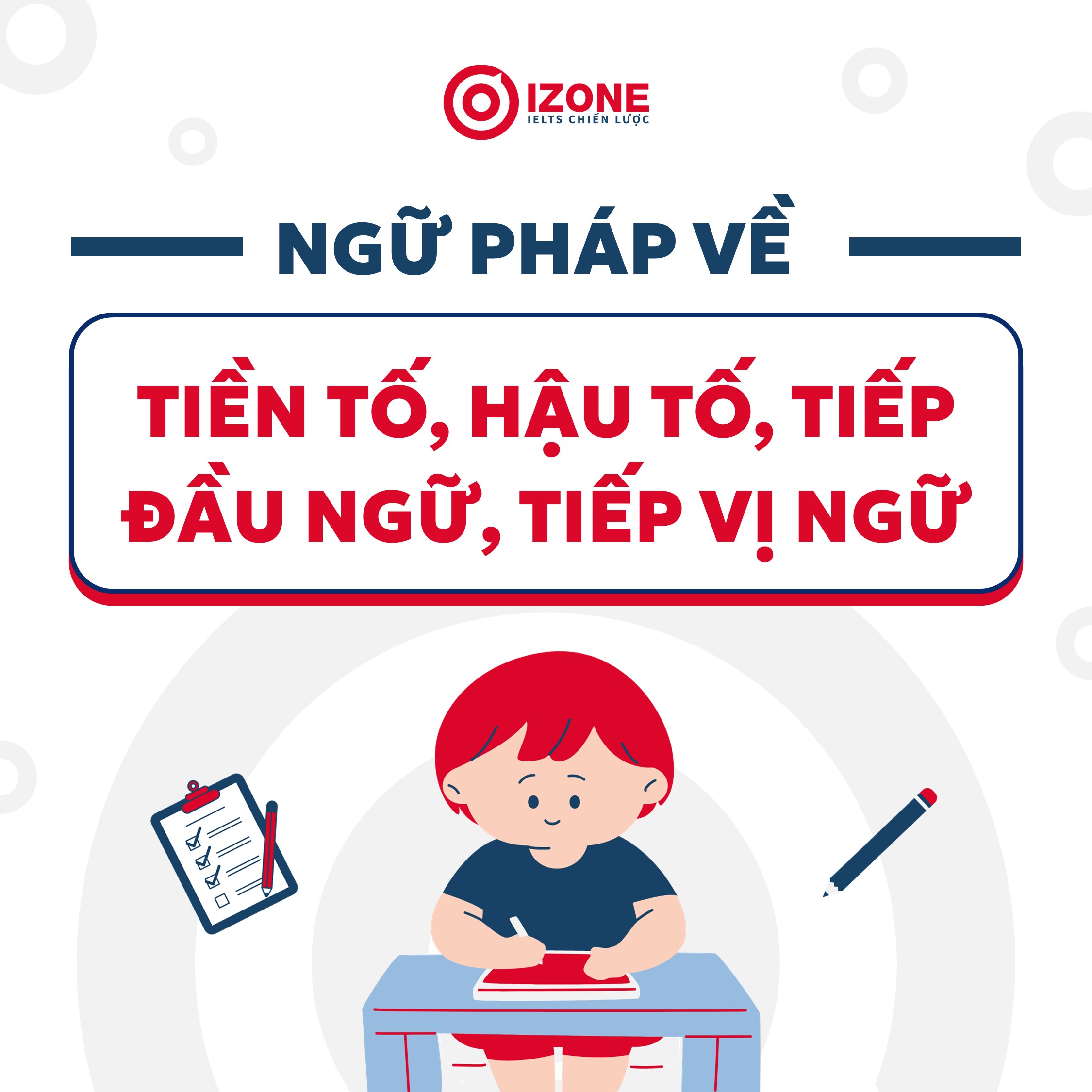 Ngữ pháp về tiền tố, hậu tố, tiếp đầu ngữ, tiếp vị ngữ trong tiếng Anh chuẩn