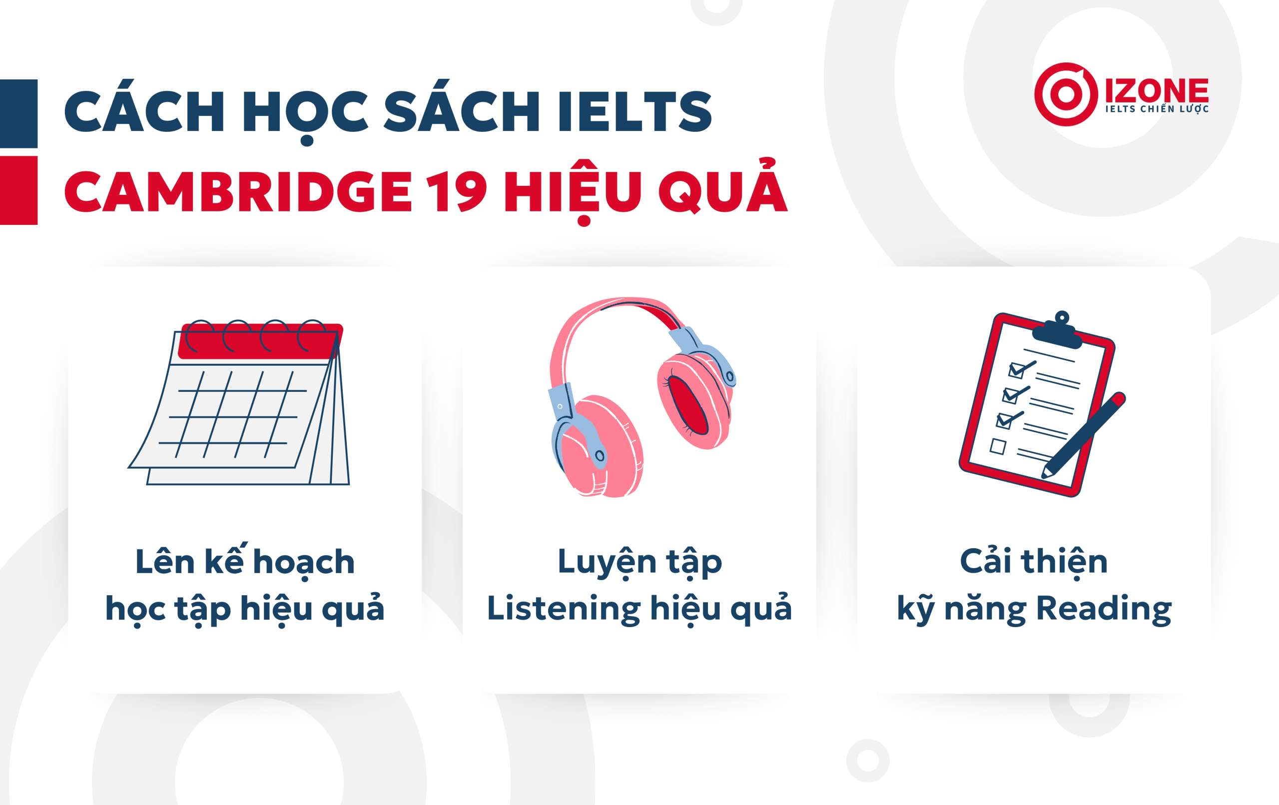 Cách học sách IELTS Cam 19 hiệu quả nhất, khai thác được đầy đủ 4 kỹ năng trong IELTS 