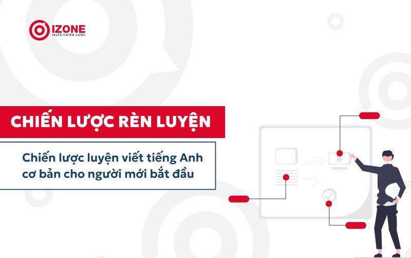 chiến lược luyện viết tiếng Anh và rèn luyện thói quen luyện viết