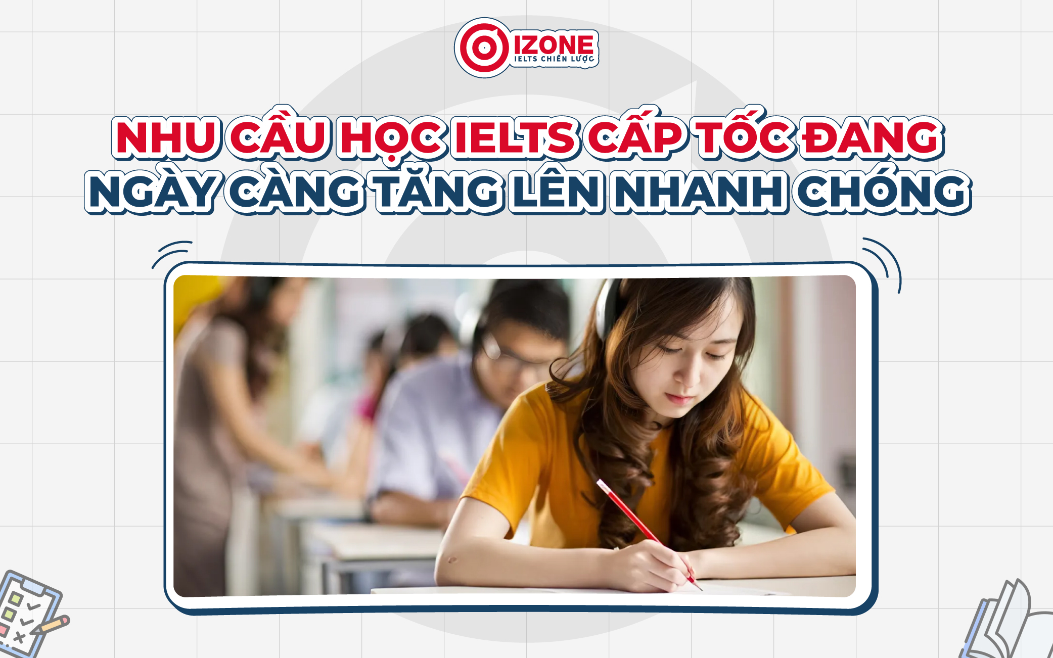 Nhu cầu học IELTS cấp tốc đang ngày càng tăng