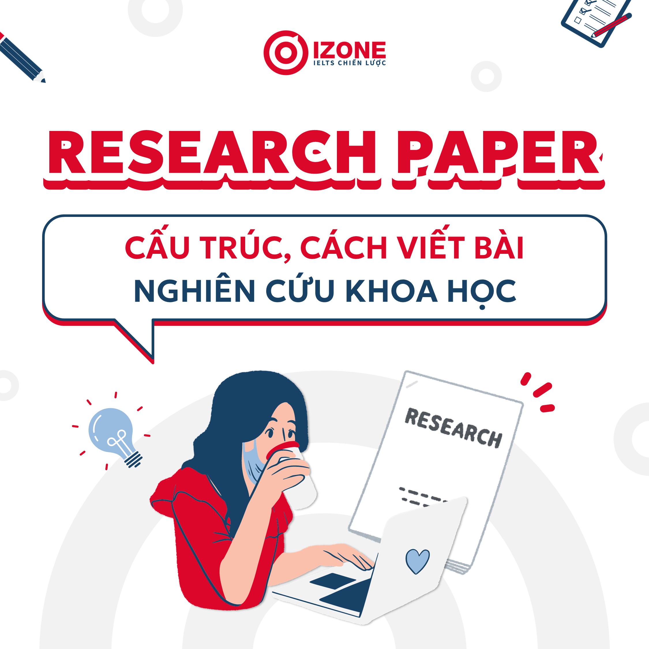 Research Paper: Cấu trúc và cách viết bài nghiên cứu khoa học hiệu quả