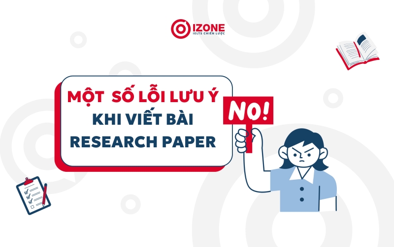 Những lỗi cần lưu ý khi viết bài Research Paper chuẩn format