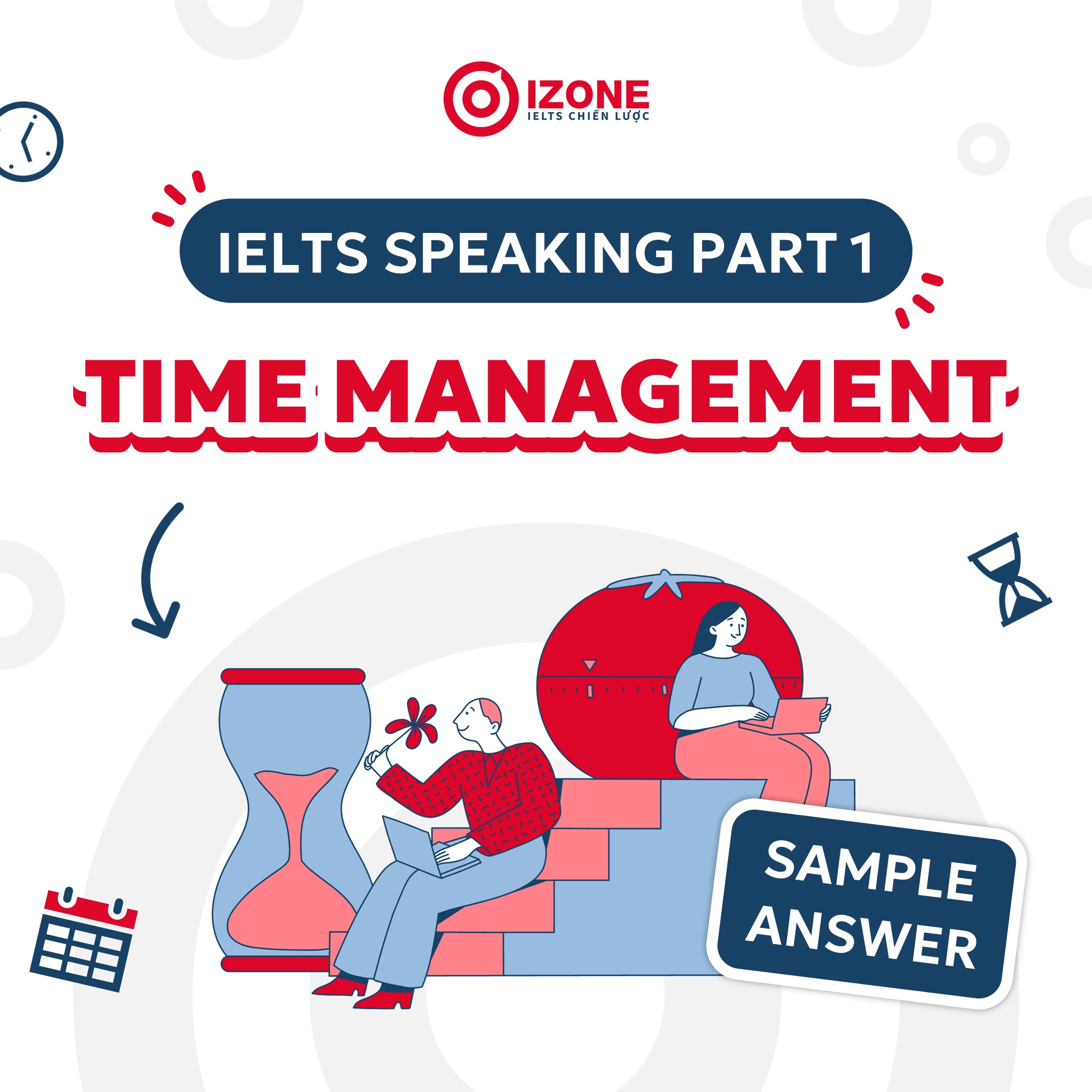 IELTS Speaking Part 1 Topic: Time Management – Sample Answer