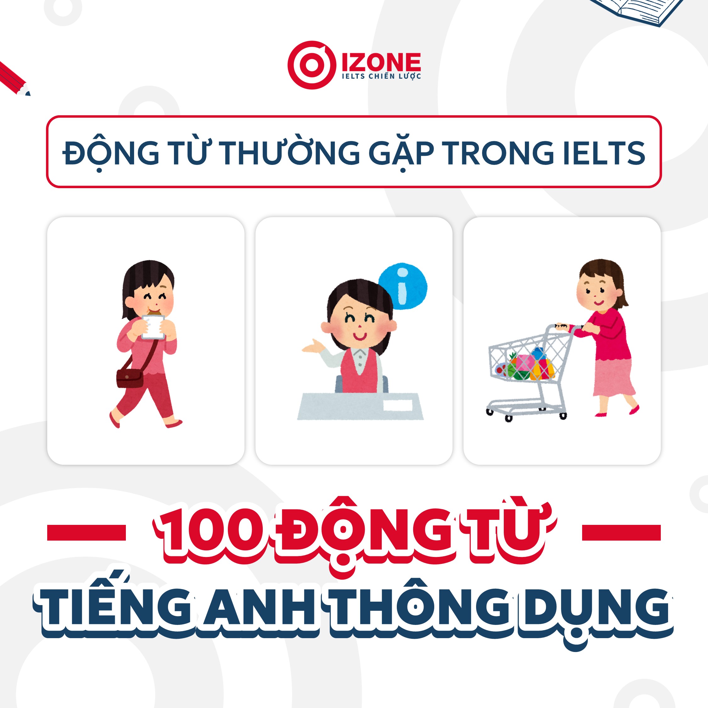 100 động từ tiếng Anh thông dụng & Các động từ IELTS thường gặp