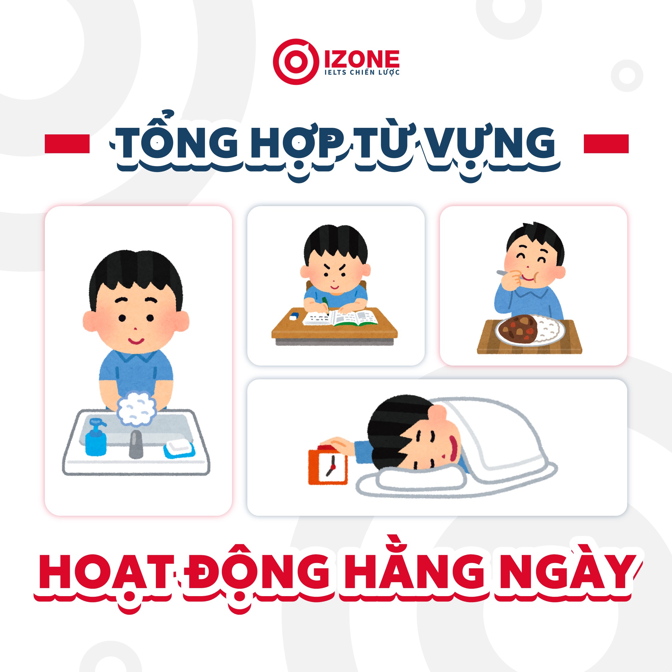 Tổng hợp từ vựng về hoạt động hằng ngày bằng Tiếng Anh