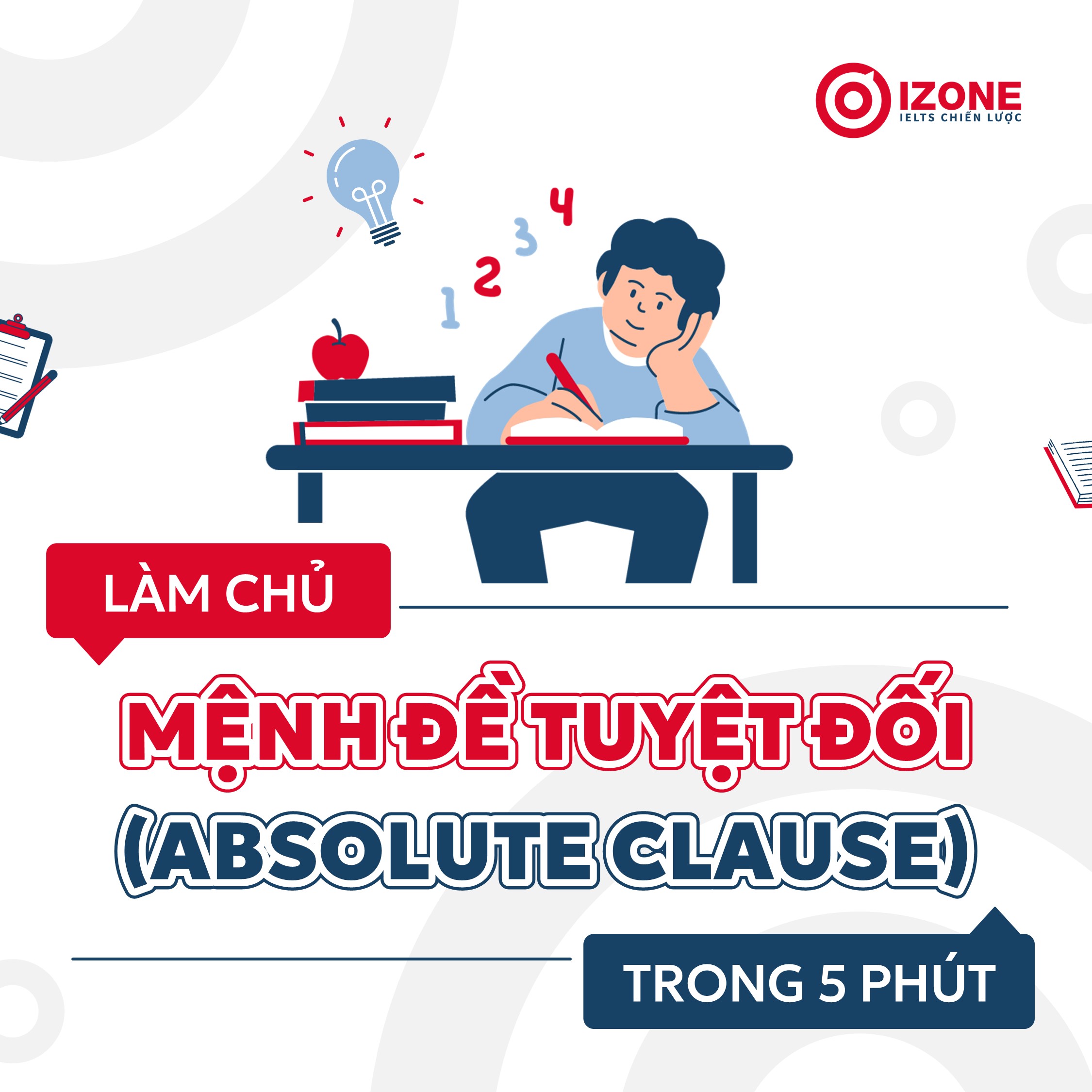 Làm chủ Mệnh đề tuyệt đối (Absolute Clause) trong tiếng Anh trong 5 phút