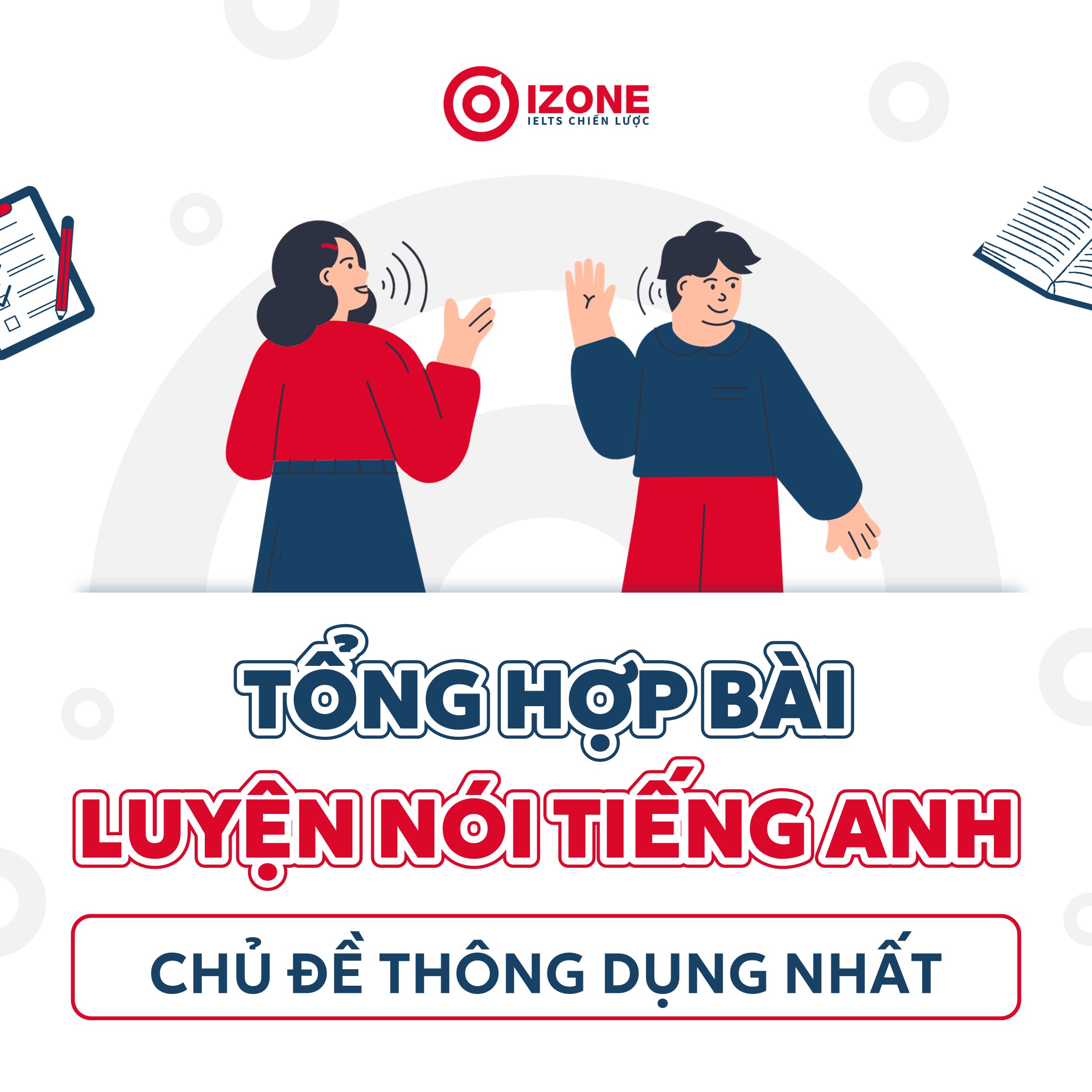 Tổng hợp các bài luyện nói tiếng Anh theo chủ đề thông dụng nhất