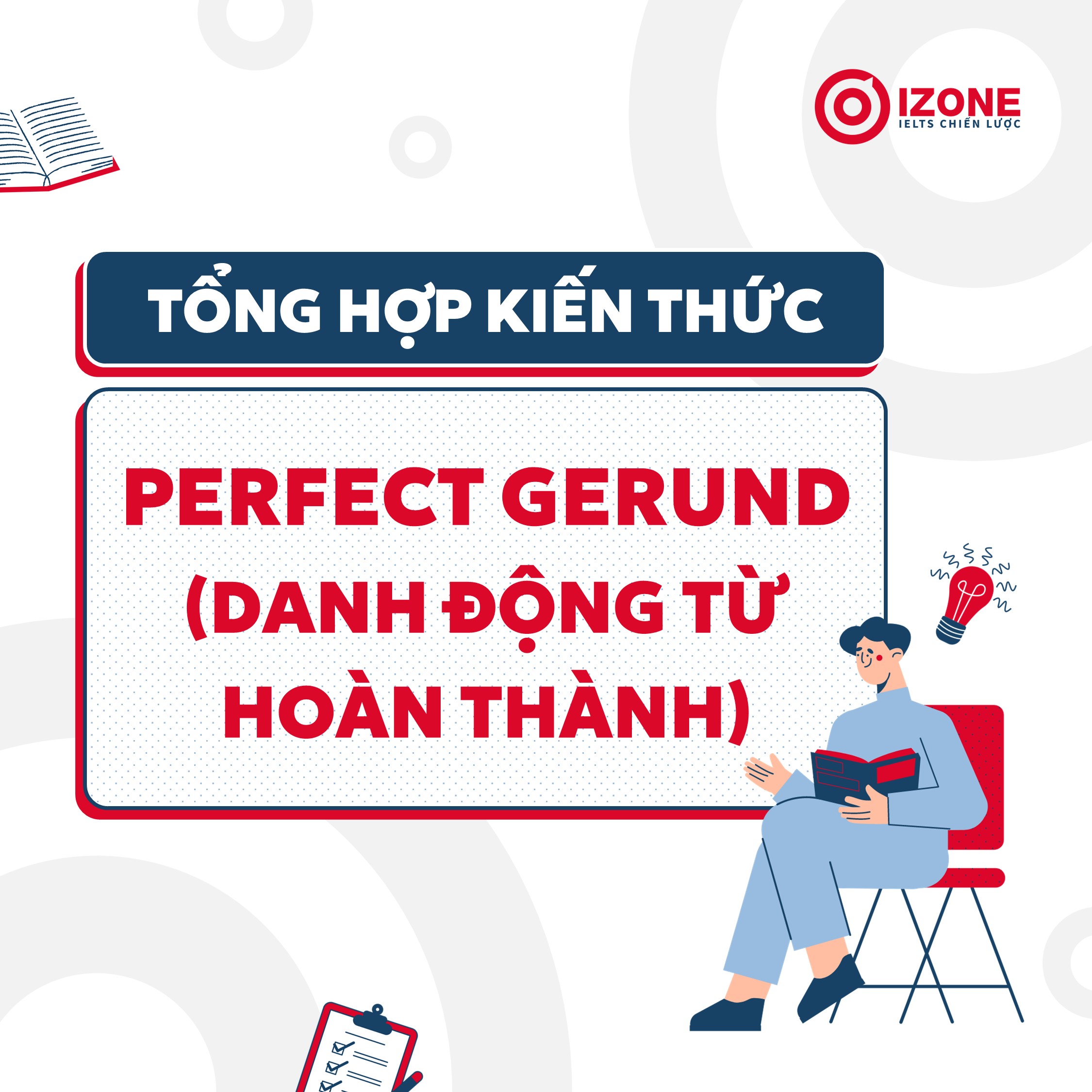 Danh động từ hoàn thành (Perfect Gerund) – Tổng quan chi tiết và Ứng dụng trong IELTS