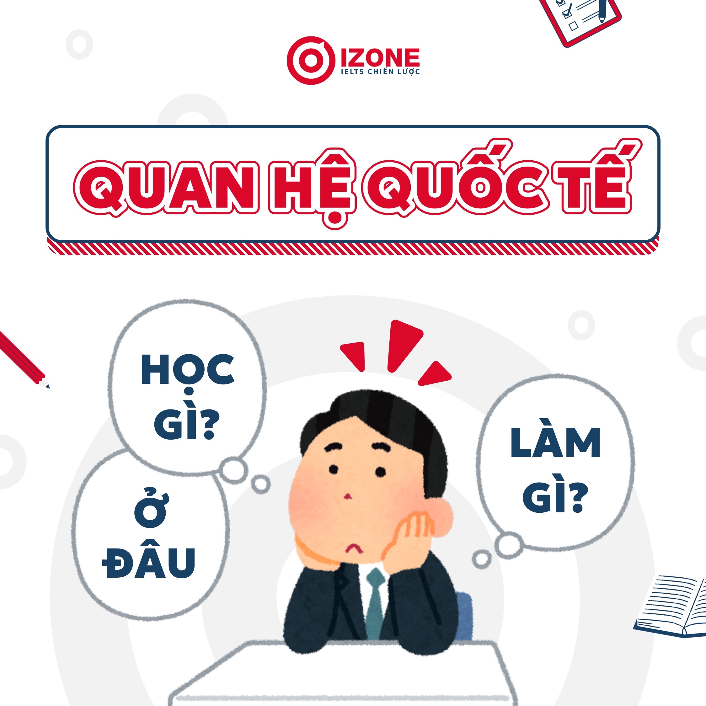 Ngành Quan hệ Quốc tế: Ngành học quốc tế mở ra nhiều cơ hội lớn