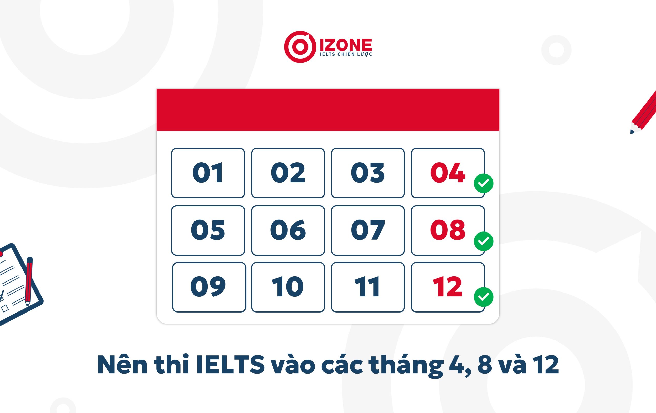 Nên thi IELTS vào tháng mấy? Nên thi IELTS vào tháng 4, 8 và 12