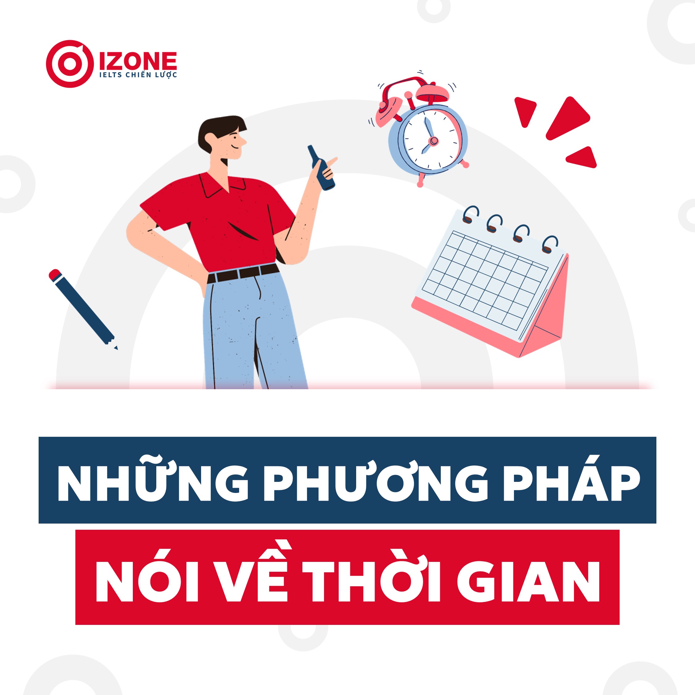 Tất Tần Tật Về Cách Diễn Đạt Thời Gian trong Tiếng Anh: Từ Cơ Bản Đến Nâng Cao