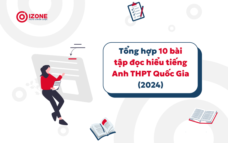 10 bài tập đọc hiểu tiếng Anh THPT Quốc gia mới nhất có đáp án chi tiết 