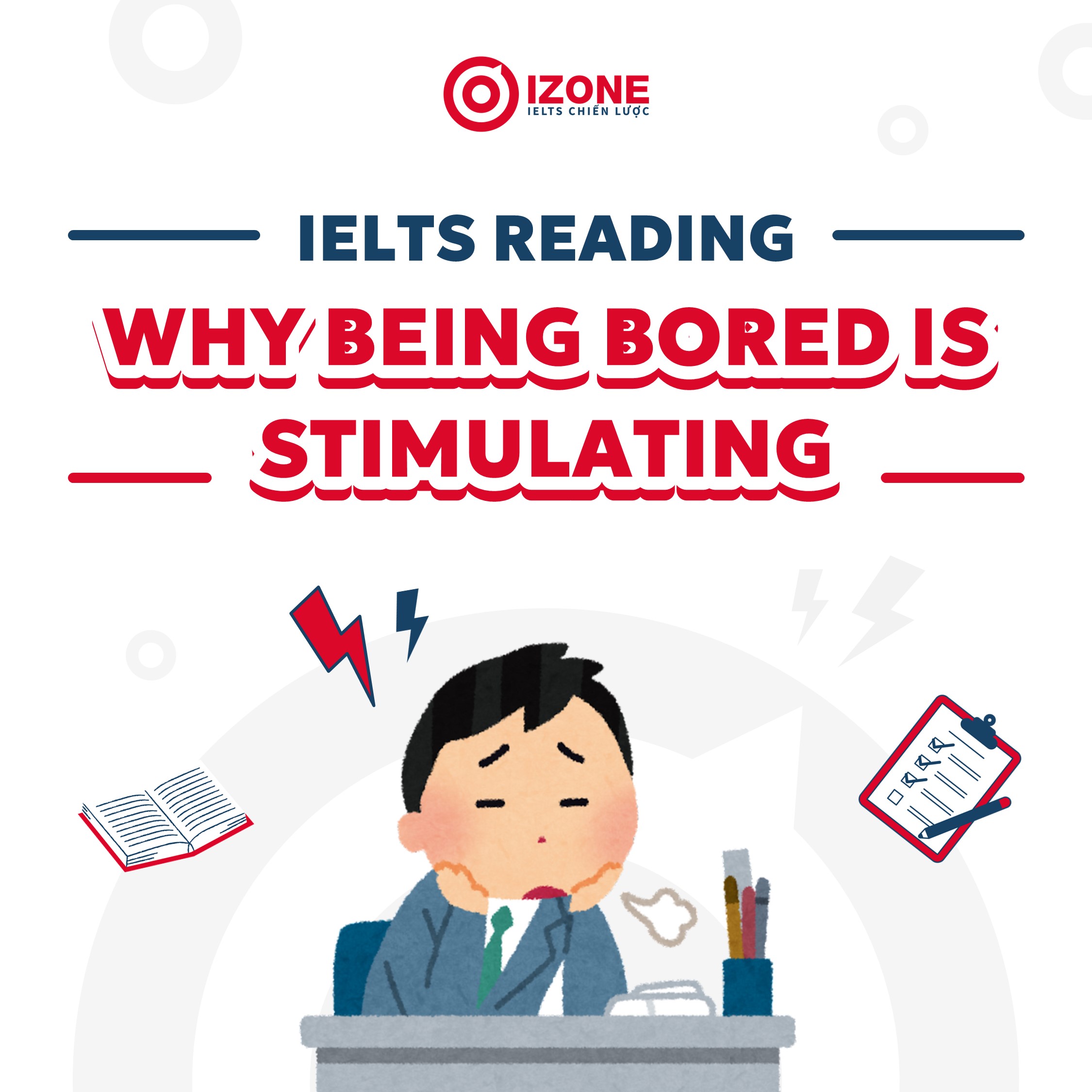 Đáp án và Giải chi tiết bài đọc Why being bored is stimulating – IELTS Reading