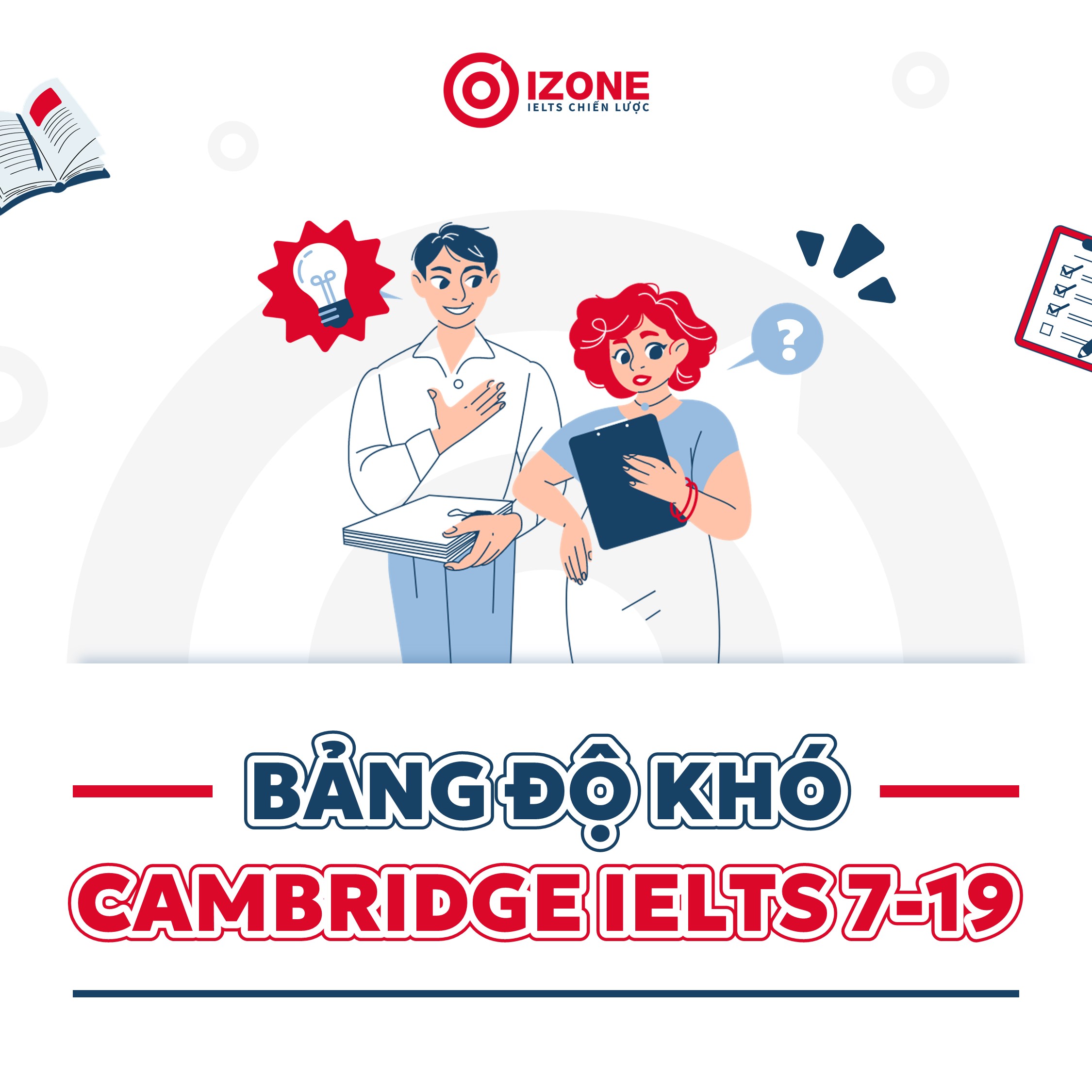 Bảng độ khó Cambridge IELTS 7-19 [2025]: Nên luyện Cambridge mấy?