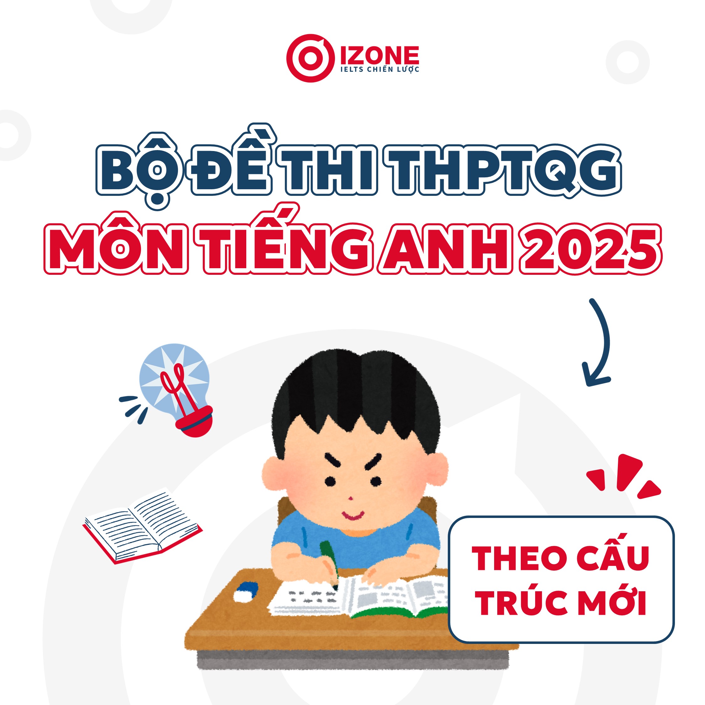 50+ Đề thi THPT Quốc Gia môn tiếng Anh (theo cấu trúc mới) 2025