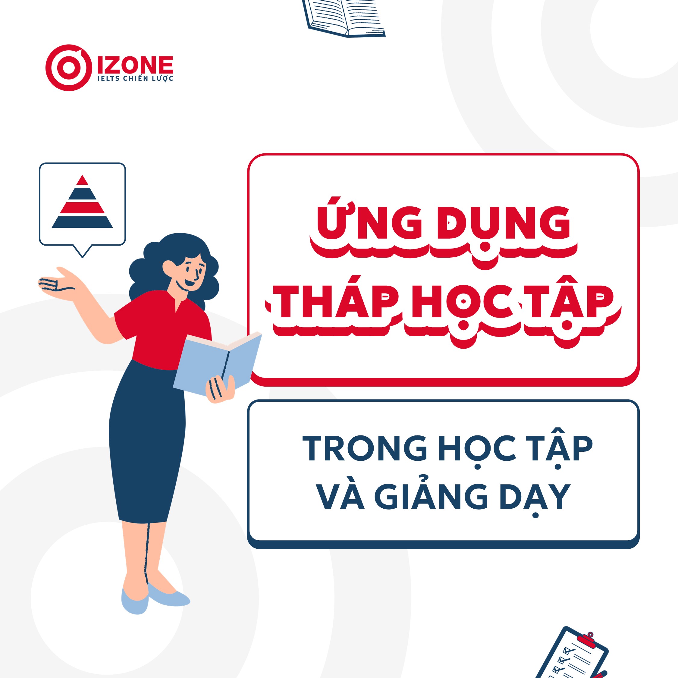 Tháp Học Tập Là Gì? Phương Pháp Tăng Hiệu Quả Ghi Nhớ Trong Giảng dạy và Học Tập