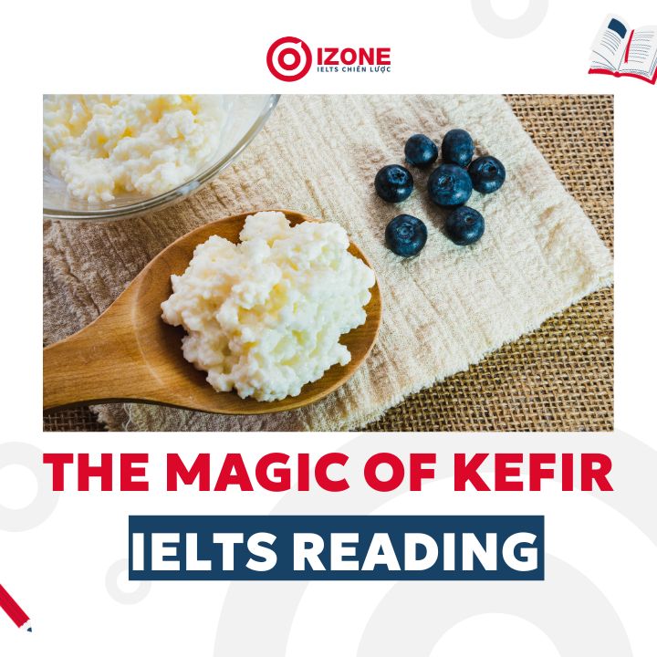 [Đáp án và Giải thích chi tiết] The Magic of Kefir IELTS Reading