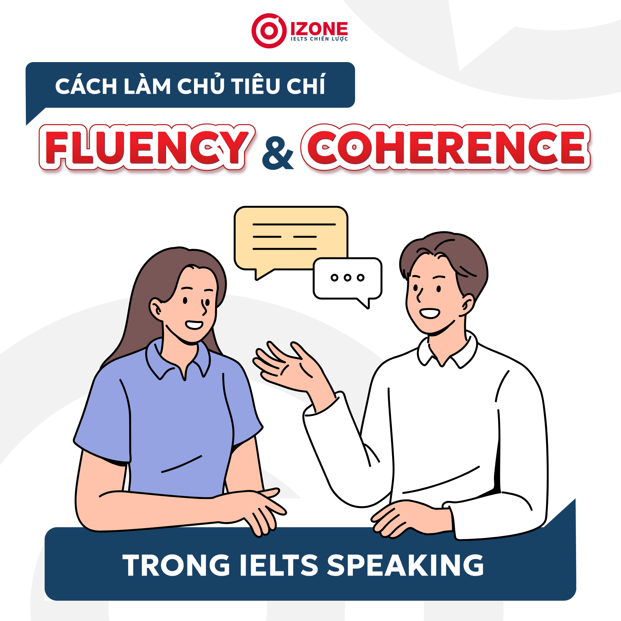 Làm sao để làm chủ tiêu chí Fluency and Coherence trong IELTS Speaking?