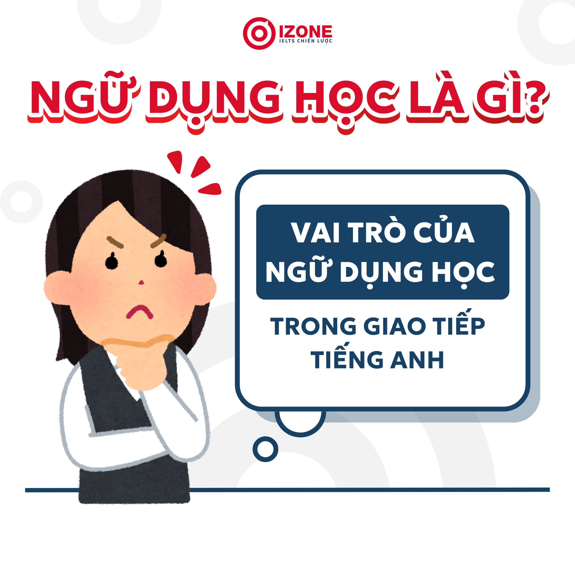 Ngữ Dụng Học Là Gì? Vai Trò Của Ngữ Dụng Học Trong Giao Tiếp tiếng Anh